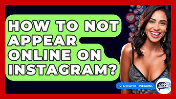 How To Not Appear Online On Instagram? - Everyday-Networking