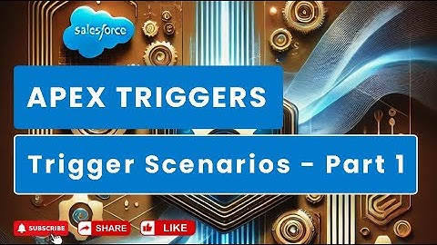 Trigger Scenarios - Part 1 | Apex Triggers | Salesforce #apex #salesforce #triggers