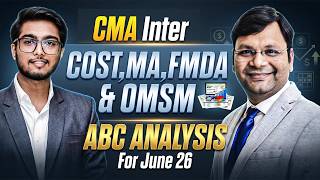 CMA Inter ABC Analysis June 26 | Cost, MA, FMDA &amp; OMSM | CMA Rahil Bhaiya | SJC