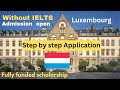 How to apply university of luxembourg  fully funded scholarship without iets step by step process