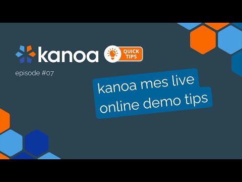 Quick Tips #07:  Kanoa MES Live Online Demo Tips