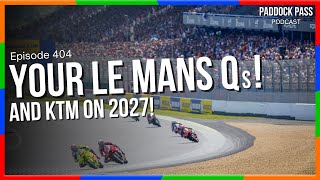 Episode 404: Ducati future, Binder, 2027 and more in your post Le Mans MotoGP Qs