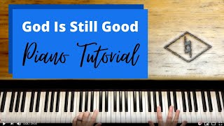 God Is Still Good - Piano Tutorial