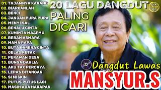 Mansyur S Full Album Terbaik || Lagu Dangdut Terbaik Mansyur S - Dangdut Lawas Nostalgia