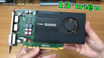 Vga Nvidia Quadro 800k chơi game sẽ ntn