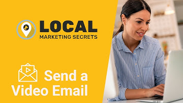 Stand Out in the Inbox with Video Email | Local Marketing Secrets