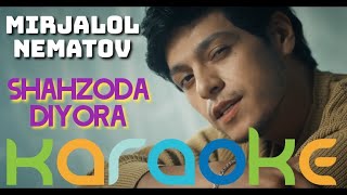 Mirjalo Nematov - Shahzoda Diyora #karaoke #minus #mirjalolnematov