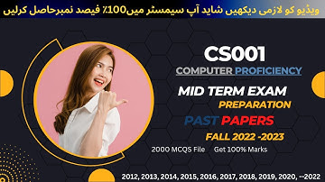 Cs001 midterm exam Preparation fall 2023 | Cs001 Past Papers | Midterm exam fall 2023 | 2005 to 2022
