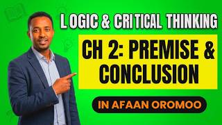 @QAROOMADIINAGDEE: LOGIC; CHAPTER 2: RECOGNIZING ARGUMENTS (PREMISES & CONCLUSION); IN AFAAN OROMOO