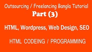 Outsourcing / Freelancing Bangla Tutorial  Part (3) || HTML, CSS, BOOTSTRAP, WordPress & SEO