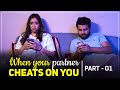 When Your Partner Cheats On You || Part-1 || Pratishtha Sharma