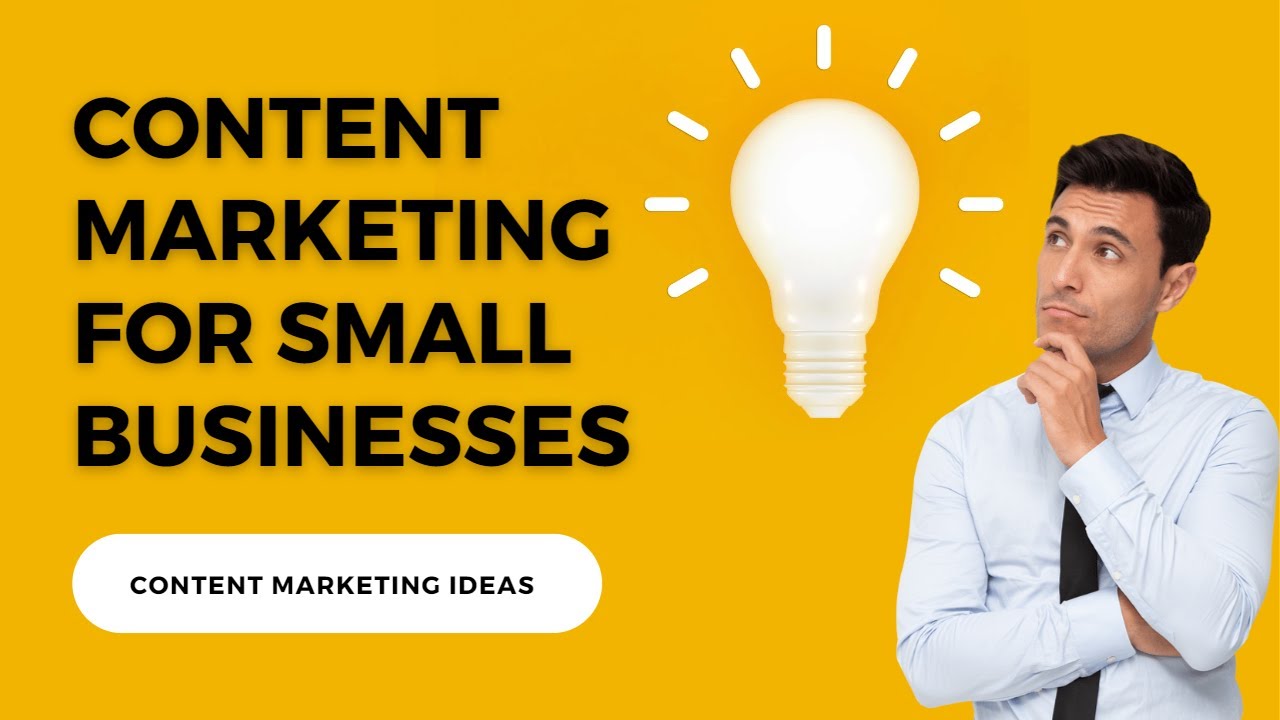 Content marketing for small businesses Content marketing ideas