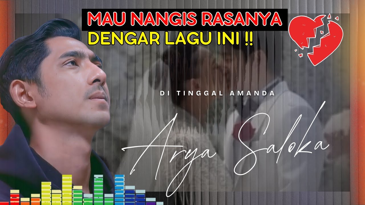 NANGIS DENGAR LAGU INI‼️ ARYA SALOKA DI TINGGAL AMANDA (SLOW ROCK)