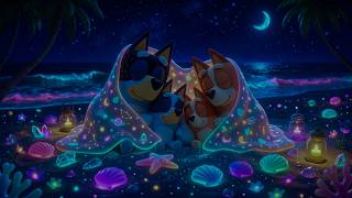 Bluey Family Tropical Beach Night 🌙 | Soft Piano to Unplug, Exhale & Drift Off Effortlessly