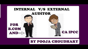 Internal and External Audit for | CA IPCC | |B.COM 2nd year | by Pooja Choudhary