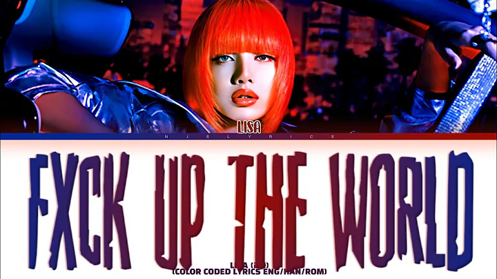 LISA (리사) 'FXCK UP THE WORLD' (Solo Ver.) Color Coded Lyrics