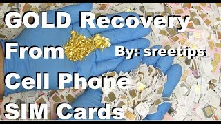 Gold Recovery From Cell Phone SIM Cards COMPLETE PROCESS