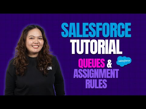 Ultimate Tutorial for Salesforce Queues & Assignment Rules