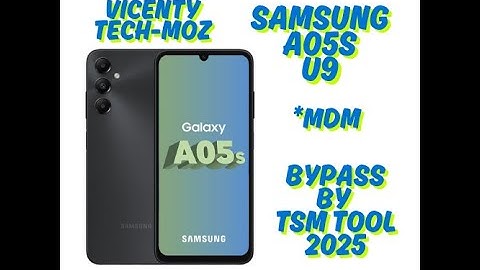 SAMSUNG A05S U9 MDM DEVICE CONTROL NEW SECURITY PATCH BYPASS BY TSM TOOL 2025