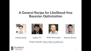 Jiaming Song | "A General Recipe for Likelihood-free Bayesian Optimization"