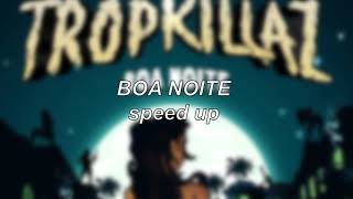 Tropkillaz - Boa Noite | Speed Up Resimi