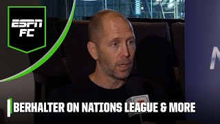 Gregg Berhalter EXCLUSIVE! Nations League semifinal, USMNT roster, 2026 World Cup \& more | ESPN FC