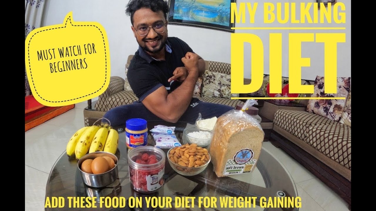 My Bulking Diet Top food selection for Beginners Weight gaining
