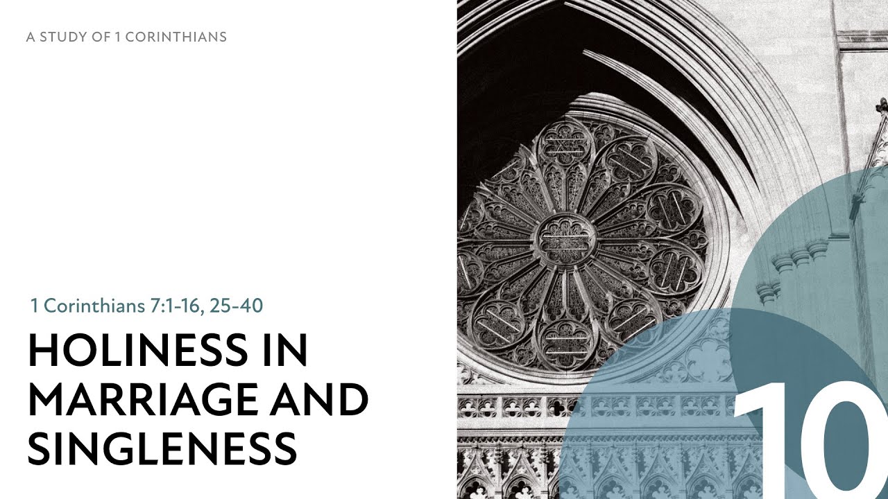 Holiness in Marriage and Singleness | A Study of 1 Corinthians ...