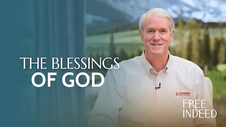 The Blessing of God - Free Indeed - Ep. 33