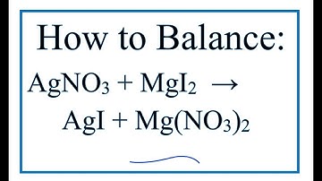 How to Balance AgNO3 + MgI2 = AgI + Mg(NO3)2    |  Silver Nitrate + Magnesium iodide