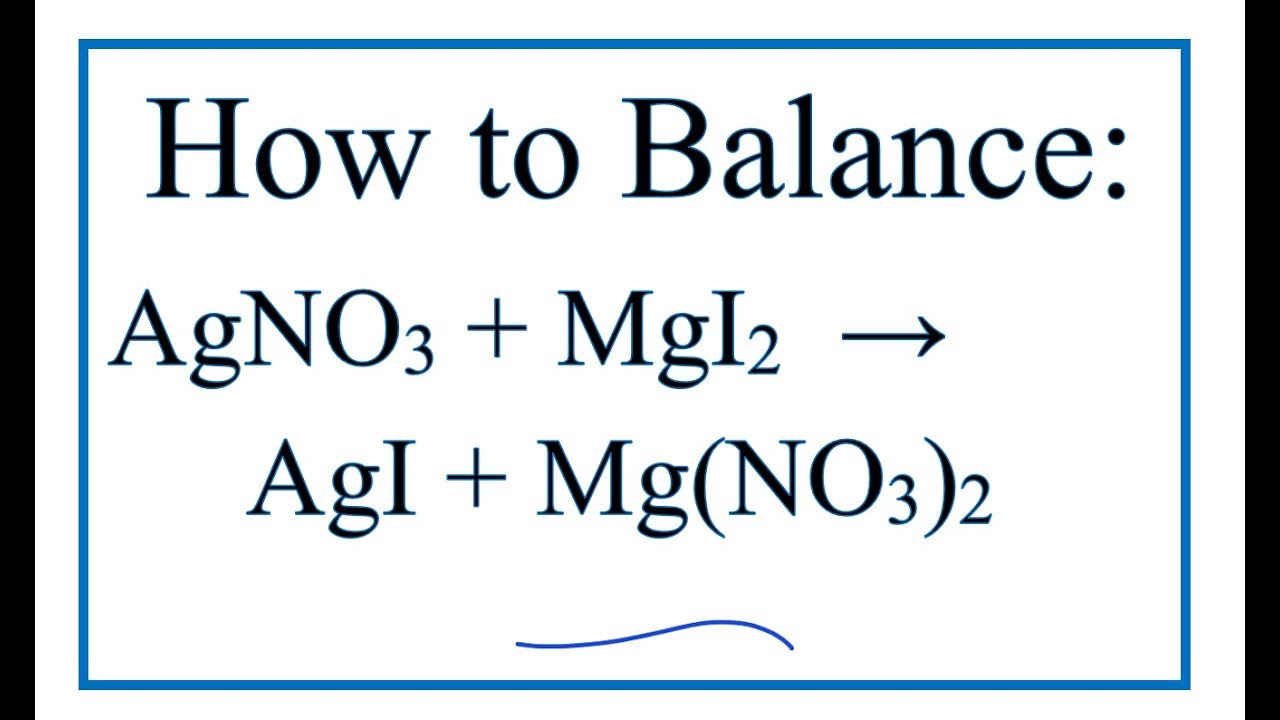 How to Balance AgNO3 + MgI2 = AgI + Mg(NO3)2 Silver Nitrate