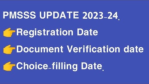 PMSSS Registration,Document Verification,Choice-Filling 2023 Dates/All 3 Events Discussed in Video.