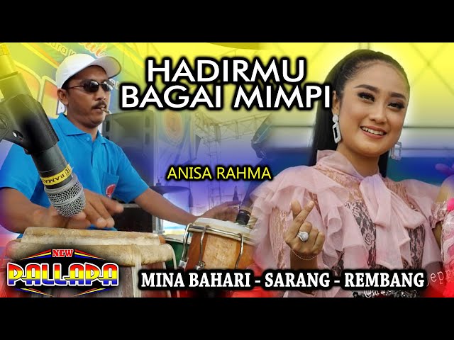 HADIRMU BAGAI MIMPI - ANISA RAHMA Version - Full Koplo Ky ageng NEW PALLAPA MINA BAHARI REMBANG class=