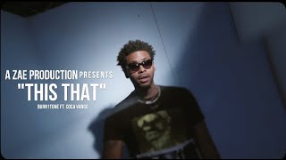 Burn1tone ft Coca Vango -  This That (Official Music Video)