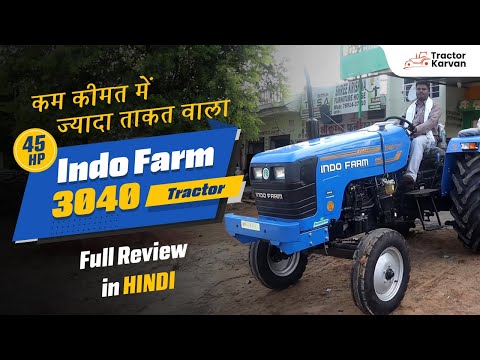 अपने देश का ट्रैक्टर INDO FARM 3040 Heavy Duty Tractor Full Review in Hindi | Tractorkarvan