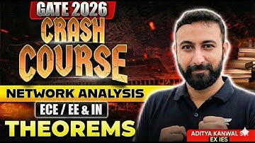 GATE 2026 Crash Course | Network Analysis | Theorems | Aditya Kanwal Sir