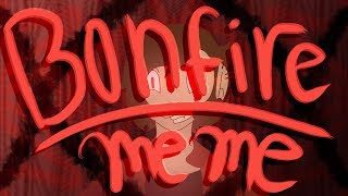 Bonfire meme [epilepsy warning]