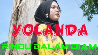 RINDU DALAM DIAM ❣️ YOLANDA