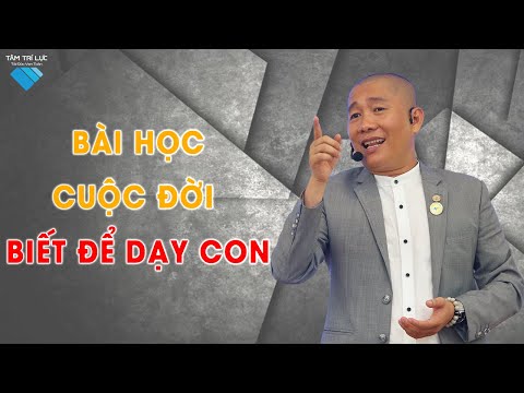 Video Cách DẠY CON thông qua Bài Học Cuộc Đời | Nguyễn Phùng... - youtube
