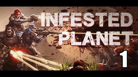 Infested Planet- Part 1