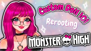 Custom Doll 101: Rerooting Tutorial (G3 Monster High)