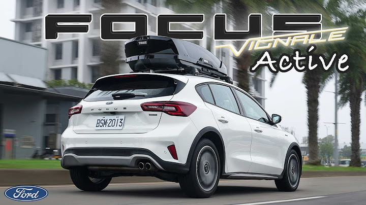 【千萬別忽略它！】試完Wagon不要錯過Active！ 舒適與操控兼顧｜Ford Focus Active Vignale 新車試駕 - 天天要聞