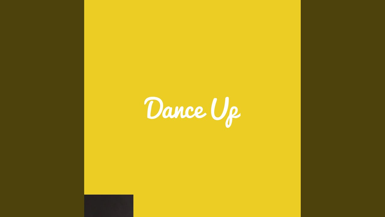 Watch Dance Up on YouTube Watch Dance Up on YouTube