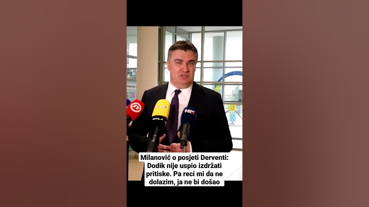 Milanović o posjeti Derventi: Dodik nije uspio izdržati pritiske, pa reci mi da ne dolazim