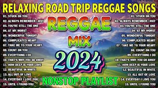 BEST REGGAE MIX 2024  RELAXING ROAD TRIP REGGAE SONGS  TAGALOG REGGAE LOVE SONGS 2024