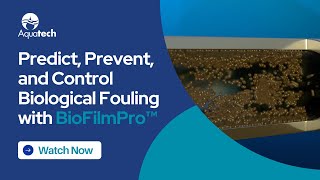 Predict, Prevent, and Control Biological Fouling with BioFilmPro™ | Aquatech Predict, Prevent, and Control Biological Fouling with BioFilmPro™ | Aquatech