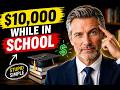 The Stupid-Simple Way to Make $10,000 While You're Still in School