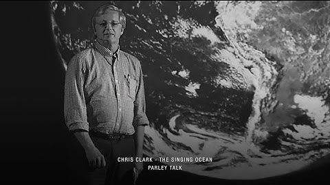 Parley Talks: Chris Clark — The Singing Ocean
