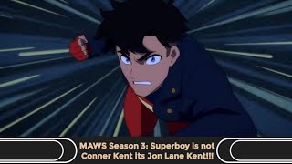 MAWS Season 3: Superboy is not Conner Kent its Jon Lane Kent!