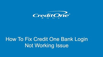 How to Fix Credit One bank Login Not Working Issue 2023?